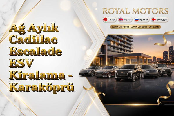 Ağ Aylık Cadillac Escalade ESV Kiralama - Karaköprü