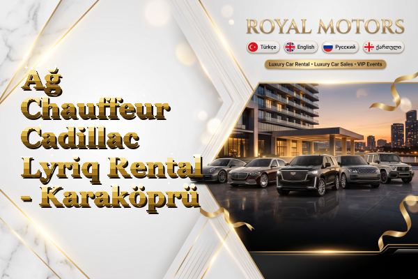 Ağ Chauffeur Cadillac Lyriq Rental - Karaköprü