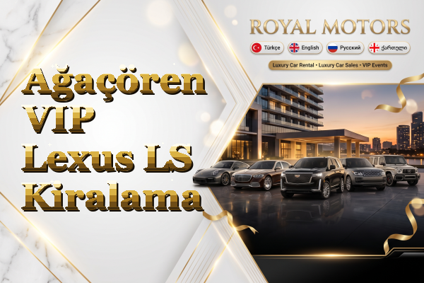 Ağaçören VIP Lexus LS Kiralama