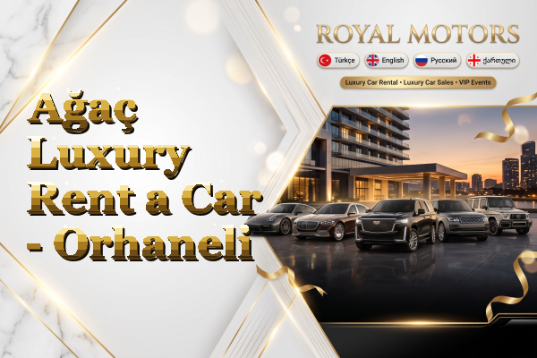Ağaç Luxury Rent a Car - Orhaneli