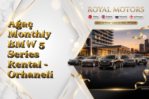 Ağaç Monthly BMW 5 Series Rental - Orhaneli
