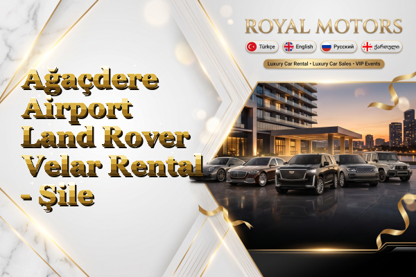 Ağaçdere Airport Land Rover Velar Rental - Şile