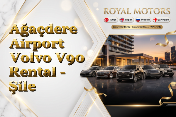 Ağaçdere Airport Volvo V90 Rental - Şile