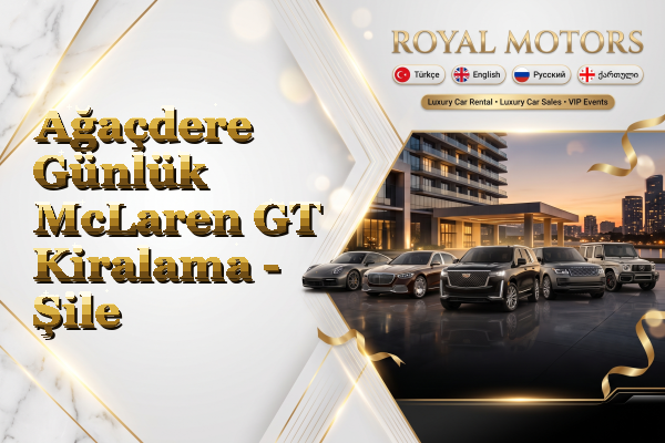 Ağaçdere Günlük McLaren GT Kiralama - Şile