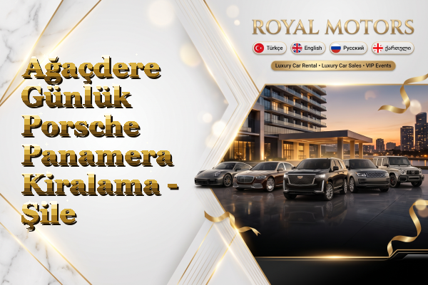 Ağaçdere Günlük Porsche Panamera Kiralama - Şile