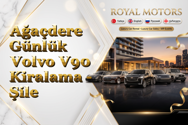 Ağaçdere Günlük Volvo V90 Kiralama - Şile