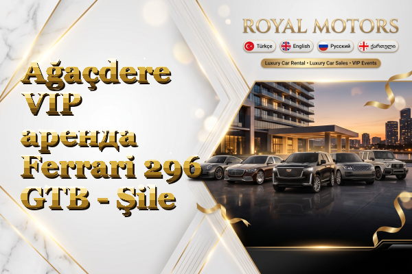 Ağaçdere VIP аренда Ferrari 296 GTB - Şile