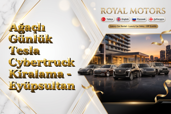 Ağaçlı Günlük Tesla Cybertruck Kiralama - Eyüpsultan