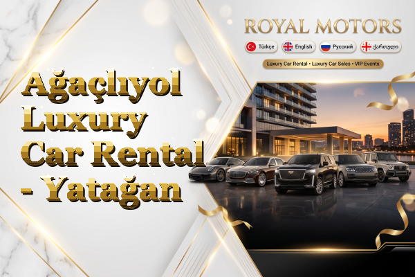Ağaçlıyol Luxury Car Rental - Yatağan