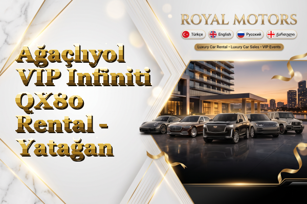 Ağaçlıyol VIP Infiniti QX80 Rental - Yatağan