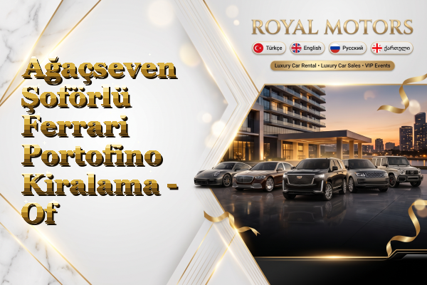 Ağaçseven Şoförlü Ferrari Portofino Kiralama - Of