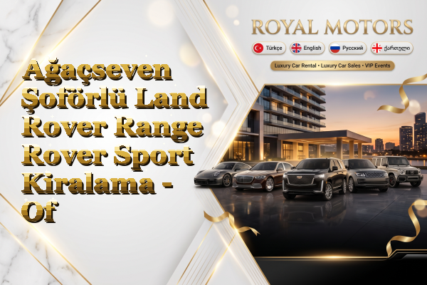 Ağaçseven Şoförlü Land Rover Range Rover Sport Kiralama - Of