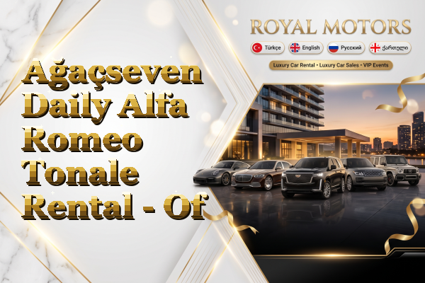 Ağaçseven Daily Alfa Romeo Tonale Rental - Of