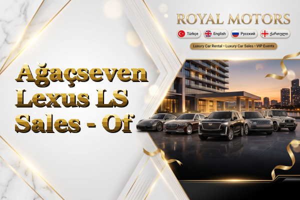 Ağaçseven Lexus LS Sales - Of