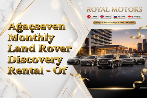 Ağaçseven Monthly Land Rover Discovery Rental - Of