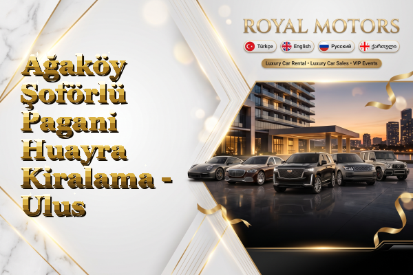 Ağaköy Şoförlü Pagani Huayra Kiralama - Ulus