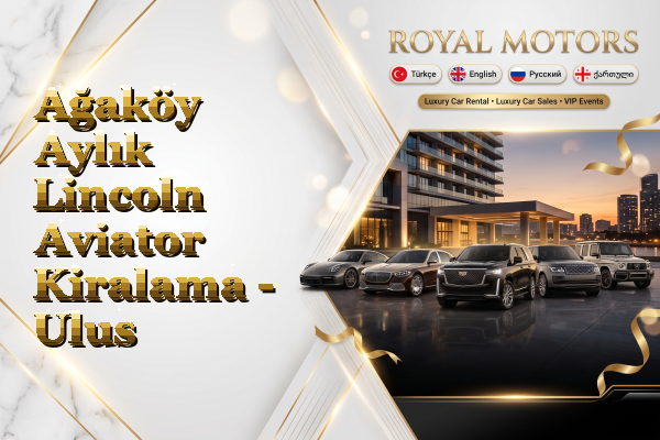 Ağaköy Aylık Lincoln Aviator Kiralama - Ulus