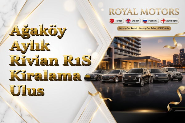 Ağaköy Aylık Rivian R1S Kiralama - Ulus
