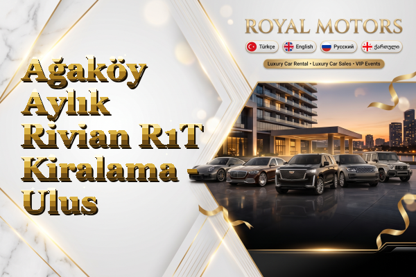 Ağaköy Aylık Rivian R1T Kiralama - Ulus