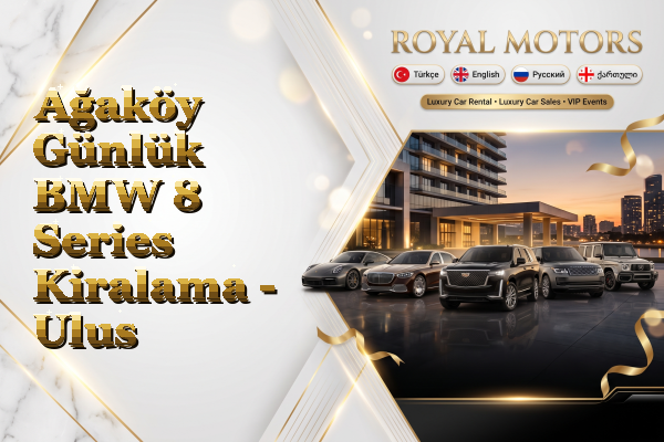 Ağaköy Günlük BMW 8 Series Kiralama - Ulus