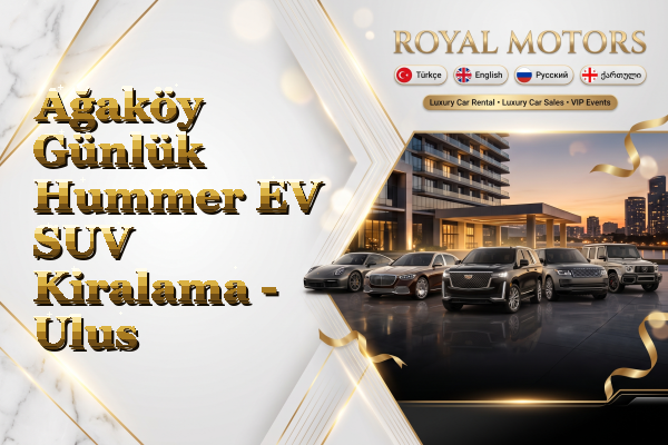 Ağaköy Günlük Hummer EV SUV Kiralama - Ulus
