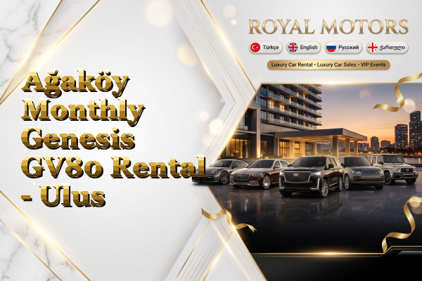 Ağaköy Monthly Genesis GV80 Rental - Ulus
