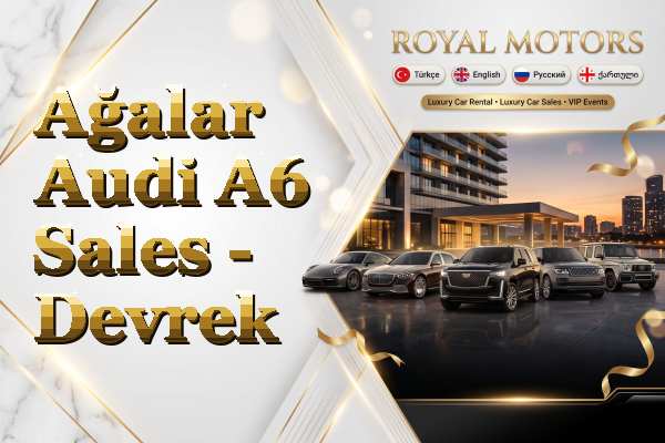 Ağalar Audi A6 Sales - Devrek
