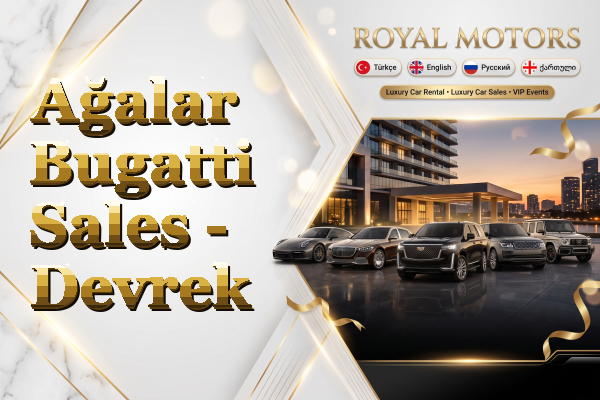 Ağalar Bugatti Sales - Devrek