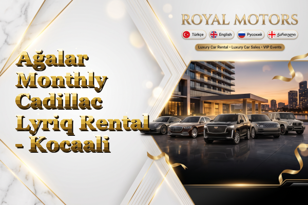 Ağalar Monthly Cadillac Lyriq Rental - Kocaali