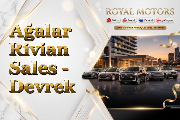 Ağalar Rivian Sales - Devrek