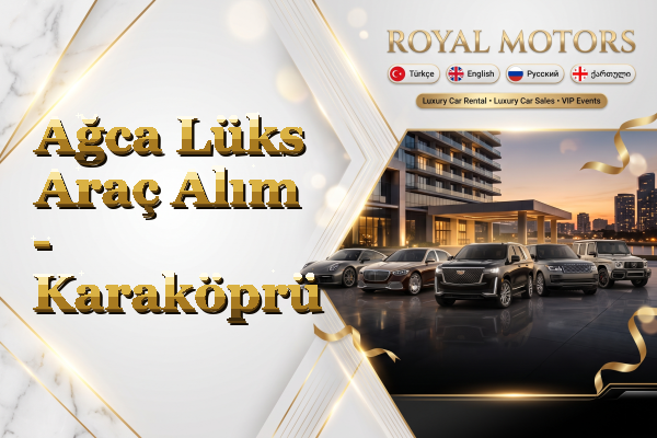 Ağca Lüks Araç Alım - Karaköprü