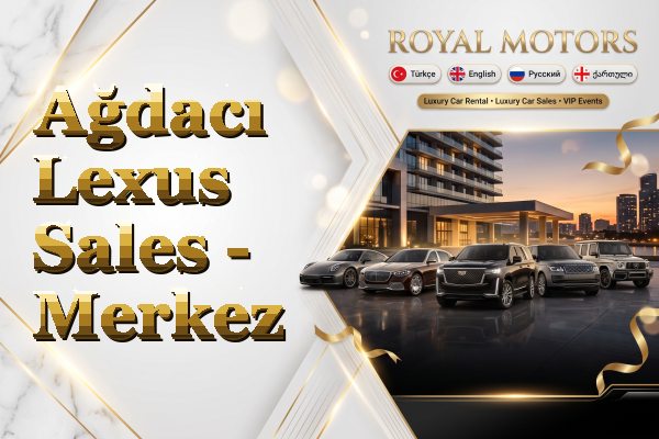 Ağdacı Lexus Sales - Merkez