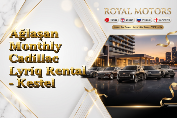 Ağlaşan Monthly Cadillac Lyriq Rental - Kestel