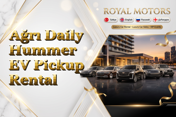Ağrı Daily Hummer EV Pickup Rental