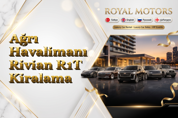 Ağrı Havalimanı Rivian R1T Kiralama