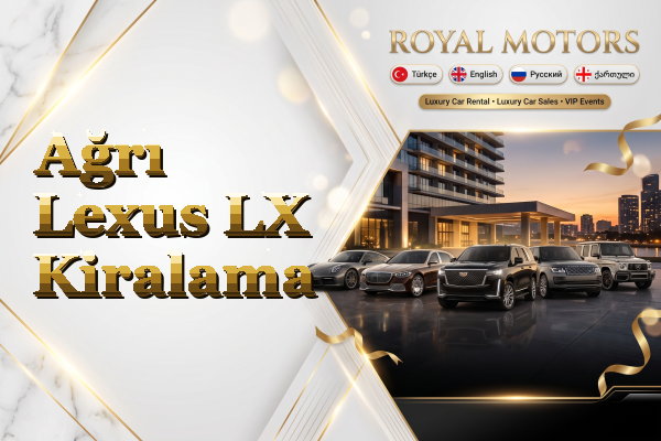 Ağrı Lexus LX Kiralama