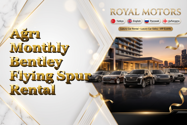 Ağrı Monthly Bentley Flying Spur Rental