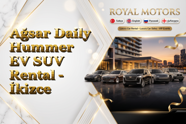 Ağsar Daily Hummer EV SUV Rental - İkizce