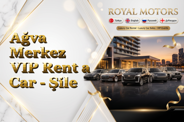 Ağva Merkez VIP Rent a Car - Şile