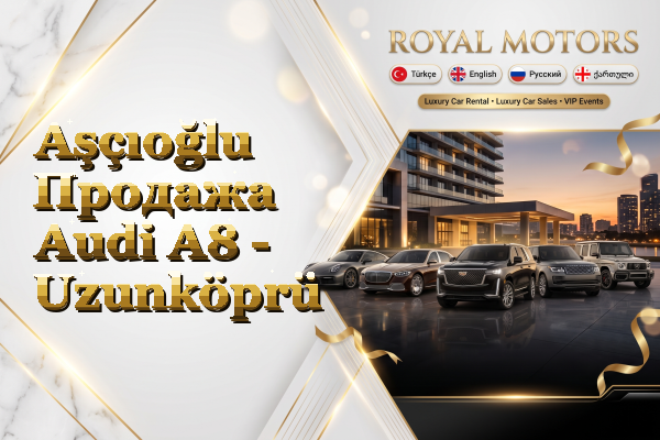 Aşçıoğlu Продажа Audi A8 - Uzunköprü