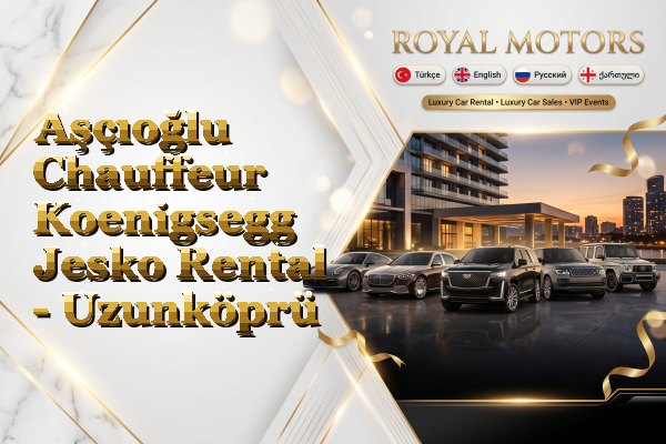Aşçıoğlu Chauffeur Koenigsegg Jesko Rental - Uzunköprü