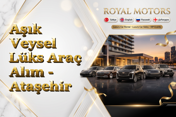 Aşık Veysel Lüks Araç Alım - Ataşehir