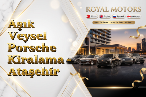 Aşık Veysel Porsche Kiralama - Ataşehir