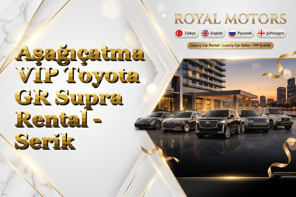 Aşağıçatma VIP Toyota GR Supra Rental - Serik
