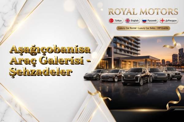 Aşağıçobanisa Araç Galerisi - Şehzadeler