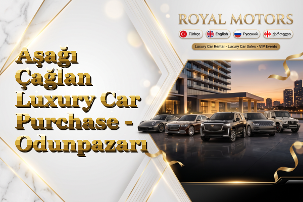 Aşağı Çağlan Luxury Car Purchase - Odunpazarı