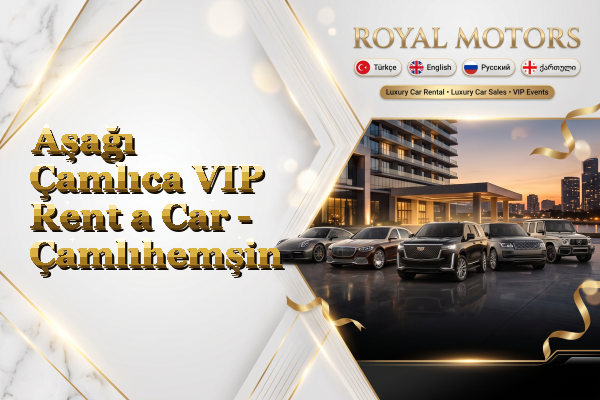 Aşağı Çamlıca VIP Rent a Car - Çamlıhemşin