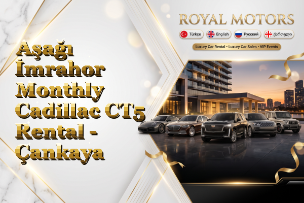 Aşağı İmrahor Monthly Cadillac CT5 Rental - Çankaya