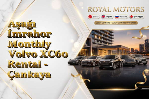 Aşağı İmrahor Monthly Volvo XC60 Rental - Çankaya