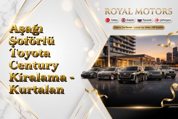 Aşağı Şoförlü Toyota Century Kiralama - Kurtalan